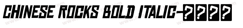 Chinese Rocks Bold Italic字体转换